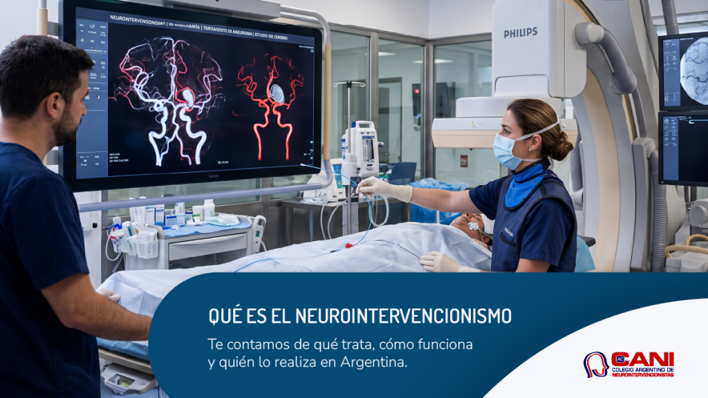 Dos profesionales de la salud en una sala de angiografía atienden a un paciente recostado mientras se realiza un procedimiento neurointervencionista. En una pantalla grande se observan modelos tridimensionales de las arterias cerebrales con la presencia de un aneurisma. La imagen incluye la frase "¿Qué es el neurointervencionismo? Te contamos de qué trata, cómo funciona y quién lo realiza en Argentina", junto con el logo del Colegio Argentino de Neurointervencionistas (CANI).